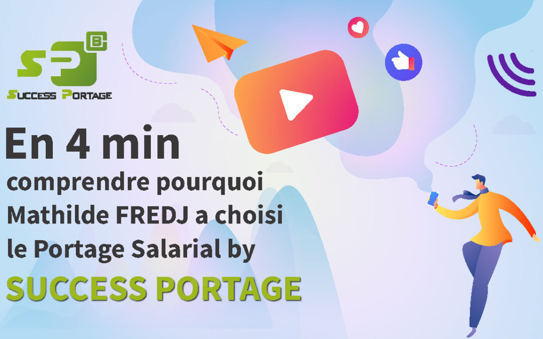 En 4 minutes comprendre pourquoi Mathilde FREDJ a choisi le portage salarial by Success Portage